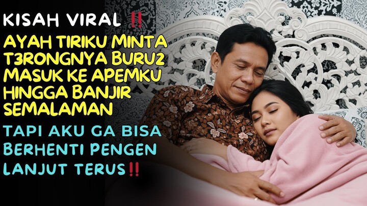 KISAH NYATA AYAH TIRIKU MENGERTI KEMAUANKU-KISAH ROMANTIS DAN PENUH HARU