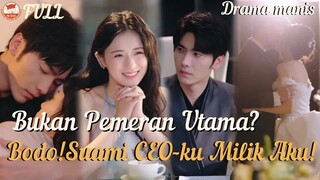 Ternyata Aku Cuma Karakter Pendukung？! Tidak! Aku Akan Peluk Suami CEO-ku Seumur#minidrama