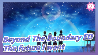 [Beyond The Boundary] ED - The future I want_2