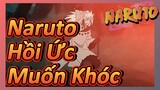 Naruto Hồi Ức Muốn Khóc
