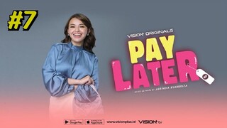 Pay Later Episode 7 (2024)