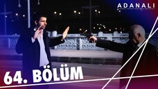 Adanalı - Sezon 2 Bölüm 34 [BÖLÜM 64]