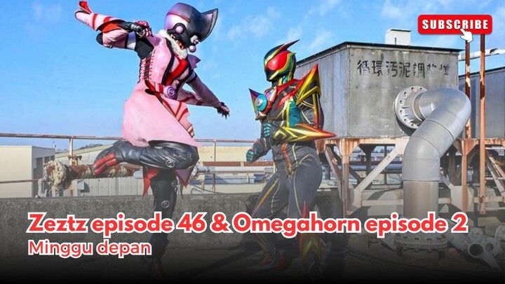 Minggu depan Preview Zeztz episode 46 & Omegahorn episode 2