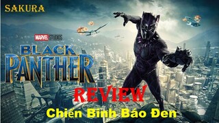 REVIEW PHIM CHIẾN BINH BÁO ĐEN || BLACK PANTHER ||  SAKURA REVIEW