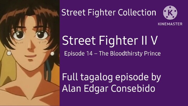 Episode 14 – The Bloodthirsty Prince | Street Fighter II V Tagalog