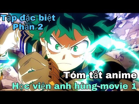 Tóm tắt Anime: " Học viện anh hùng " | Boku no hero academia | Phần 2 | Review Anime hay