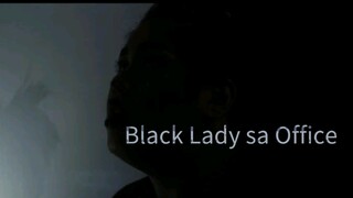 True Paranormal Stories: Black Lady sa Office