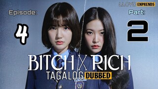 B!tch x Rich episode 4 part 2 tagalog dub / dubbed 2023