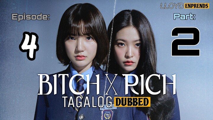 B!tch x Rich episode 4 part 2 tagalog dub / dubbed 2023