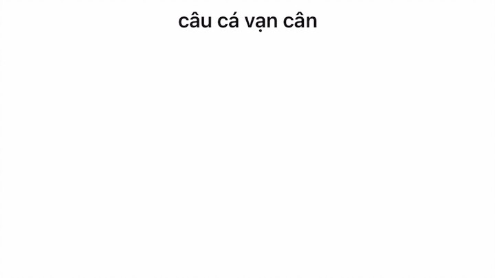 Câu cá bạn cần