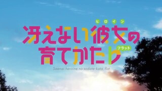 冴えない彼女の育てかた 1期 2期 op ed つなげてみた 高画質