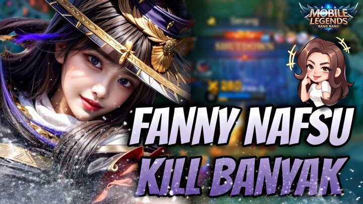 FANNY NAFSU KILL TAPI WIN STREAK🔥🔥((Mobile Legends))