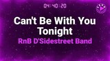 CAN'T BE WITH YOU TONIGHT-By RNB D'SIDESTREET BAND(karaoke)