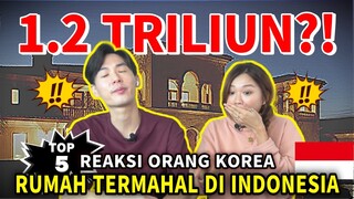 Reaksi Orang Korea 'RUMAH TERMAHAL 1.2 TRILIUN DI INDONESIA!!' | Reaction Indonesia