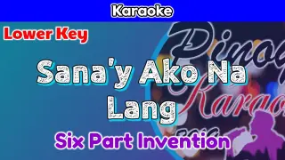 Sana'y Ako Na Lang by Six Part Invention (Karaoke : Lower Key)