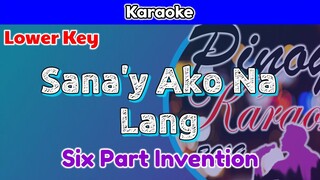 Sana'y Ako Na Lang by Six Part Invention (Karaoke : Lower Key)