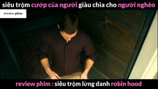 Tóm tắt phim Siêu trộm lừng danh Robin Hood phần 1 #phimhayreview