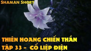 Thiên Hoang Chiến Thần Tập 33 - Cổ Liệp Điện