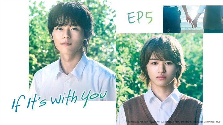 🇯🇵 If It's With You (2023) | Episode 5 (Finale) - English Subtitles