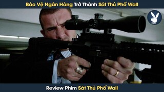 [Review Phim] Anh Bảo Vệ Trở Thành Sát Thủ Phố Wall Báo Thù Công Ty Độc Ác Chuyên Lừa Tiền Người Dân