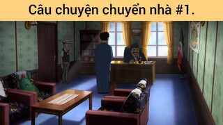 Câu chuyện chuyển nhà p1