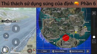 Thủ thách sử dụng súng của định🔫 Phần 6