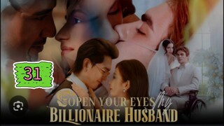 OPEN YOUR EYES MY BILLIONAIRE HUSBAND EPISODE 31