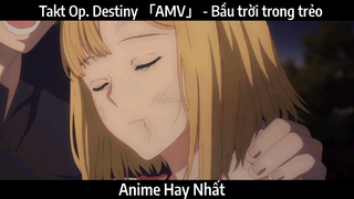 Takt Op. Destiny 「AMV」 - Bầu trời trong trẻo | Hay Nhất