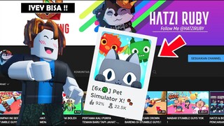 BOCIL HATZI BAJAK AKUN YOUTUBE@Hatzi Ruby BUAT MAIN ROBLOX PET SIMULATOR X