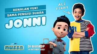 KENALAN YUK SAMA PENGISI SUARA JONNI, ALI FIKRY | FILM NUSSA DI BIOSKOP 14 OKTOBER 2021