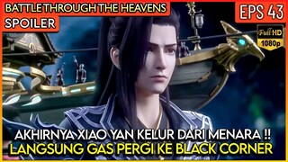 XIAO YAN MENYERBU DAERAH BLACK CORNER !! - BATTLE THROUGH THE HEAVEN SEASON 5 EPS 43