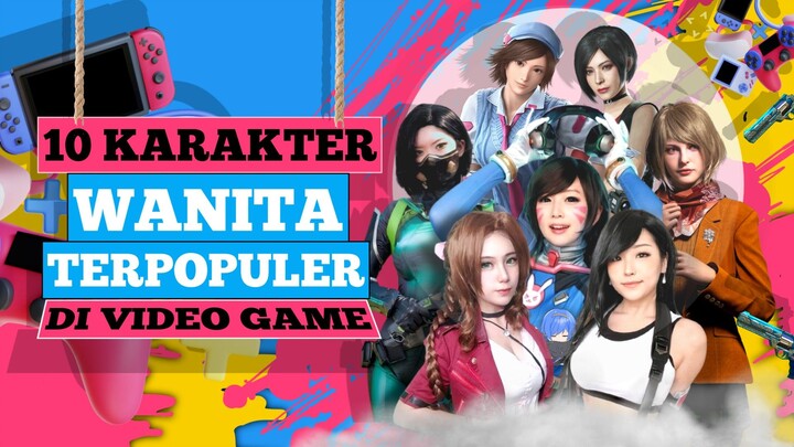 10 KARAKTER WANITA TERCANTIK/TERPOPULER DI VIDEO GAME