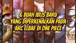 Inilah 6 Buah Iblis Baru yang diperkenalkan pada arc elbaf di One Piece