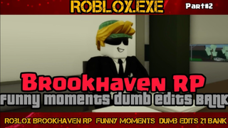 Roblox Brookhaven RP funny moments dumb edits BANK PART#2