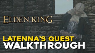 Elden Ring Latenna's Quest Walkthrough (NPC Guide)