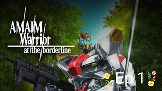 Amaim Warrior at the borderline  Ep 1 [ English Dub]