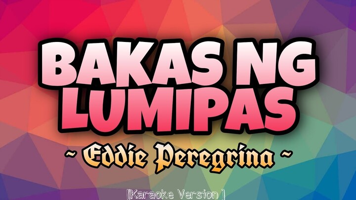 Eddie Peregrina - BAKAS NG LUMIPAS [Karaoke Version]