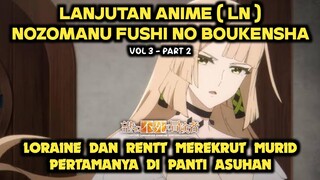 LORAINE DAN RENTT MENGANGKAT MURID PERTAMA MEREKA | Nozomanu Fushi No Boukensha - Light Novel