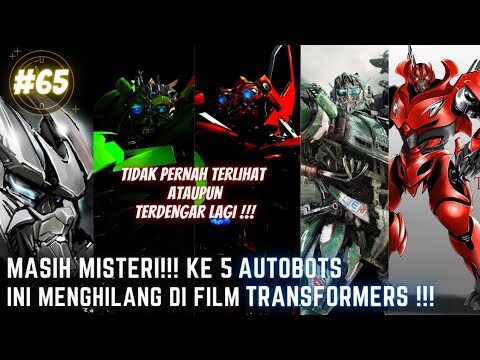 MASIH MISTERI!!! KE 5 AUTOBOTS INI MENGHILANG DI FILM TRANSFORMERS !!! #65