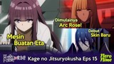 Dimulainya Arc Rose dan Debut Skin Baru Cid | Breakdown Kage no Jitsuryokusha Episode 15