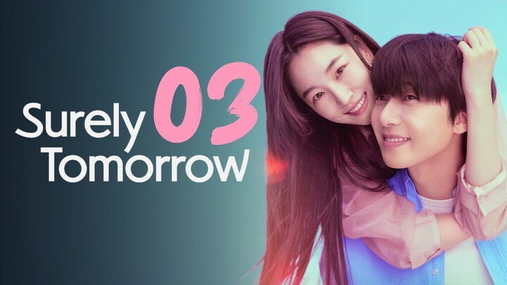 ᴇᴘꜱ. 3 🇰🇷 Surely Tomorrow (2O25)[ᴇɴɢꜱᴜʙ]