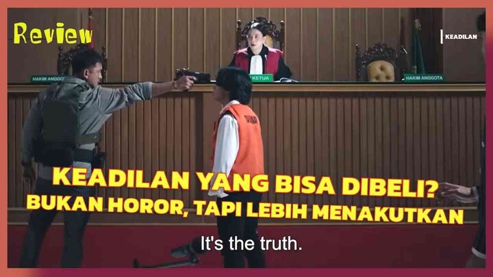 KEJAMNYA SISTEM PERADILAN INDONESIA? KEADILAN THE VERDICT REVIEW