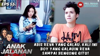 ABIS REVA YANG GALAU, KALI INIBOY YANG GALAUIN REVA SAMPAI BENGONG GITU! - ANAK JALANAN EPS 53