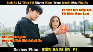 TÓM TẮT PHIM | Hồi Sinh Thành Soái Ca Vô Tính Cưu Sống Tên Sát Nhân | VIÊN ĐÁ BÍ ẨN [Review Phim]