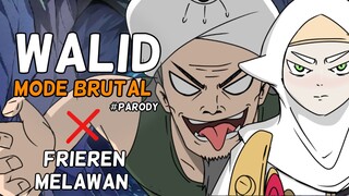 WALID NAK FRIEREN BOLEH? #PARODY