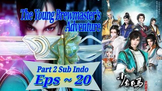 Eps 20 | The Young Brewmaster’s Adventure Sub Indo