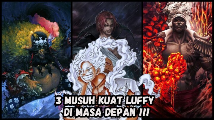 Karakter Karakter Yang Sudah Pasti Menjadi Musuh Luffy Di Masa Depan !!!