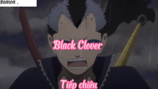 Black Clover _Tập 7 Tiếp chiêu