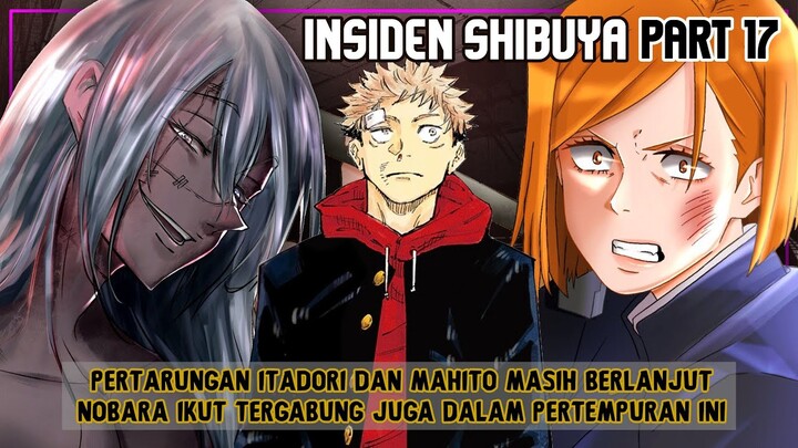 Insiden Shibuya Part 17 : Pertarungan Itadori Dan Mahito Berlanjut (Nobara Juga Ikut Bertarung)