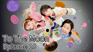 To The Moon (2025) | Episode 10 | EngSub